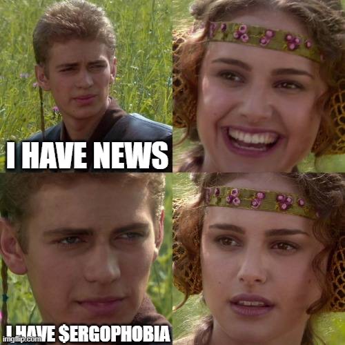 Anakin Padme meme - I have news - I have $ERGOPHOBIA
